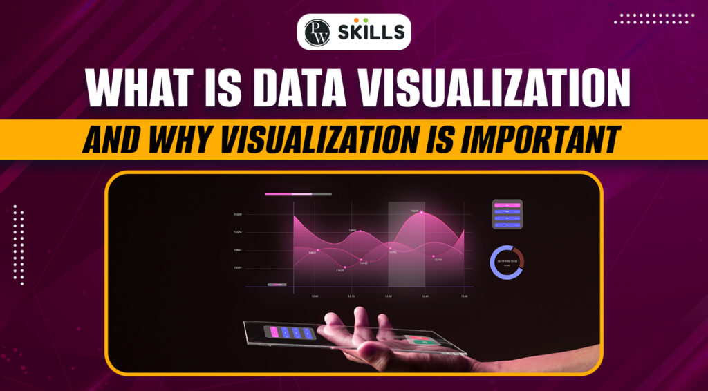 What Is Data Visualization And Why Visualization Is Important