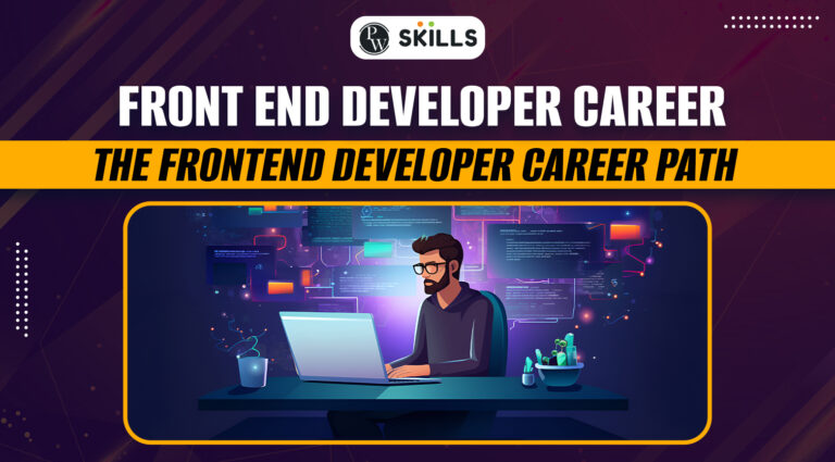 How To Build A Front End Developer Career? What Skills Does A Developer ...
