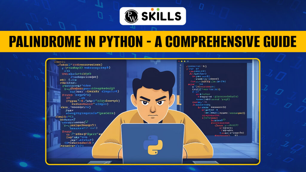 Palindrome In Python - A Comprehensive Guide - PW Skills