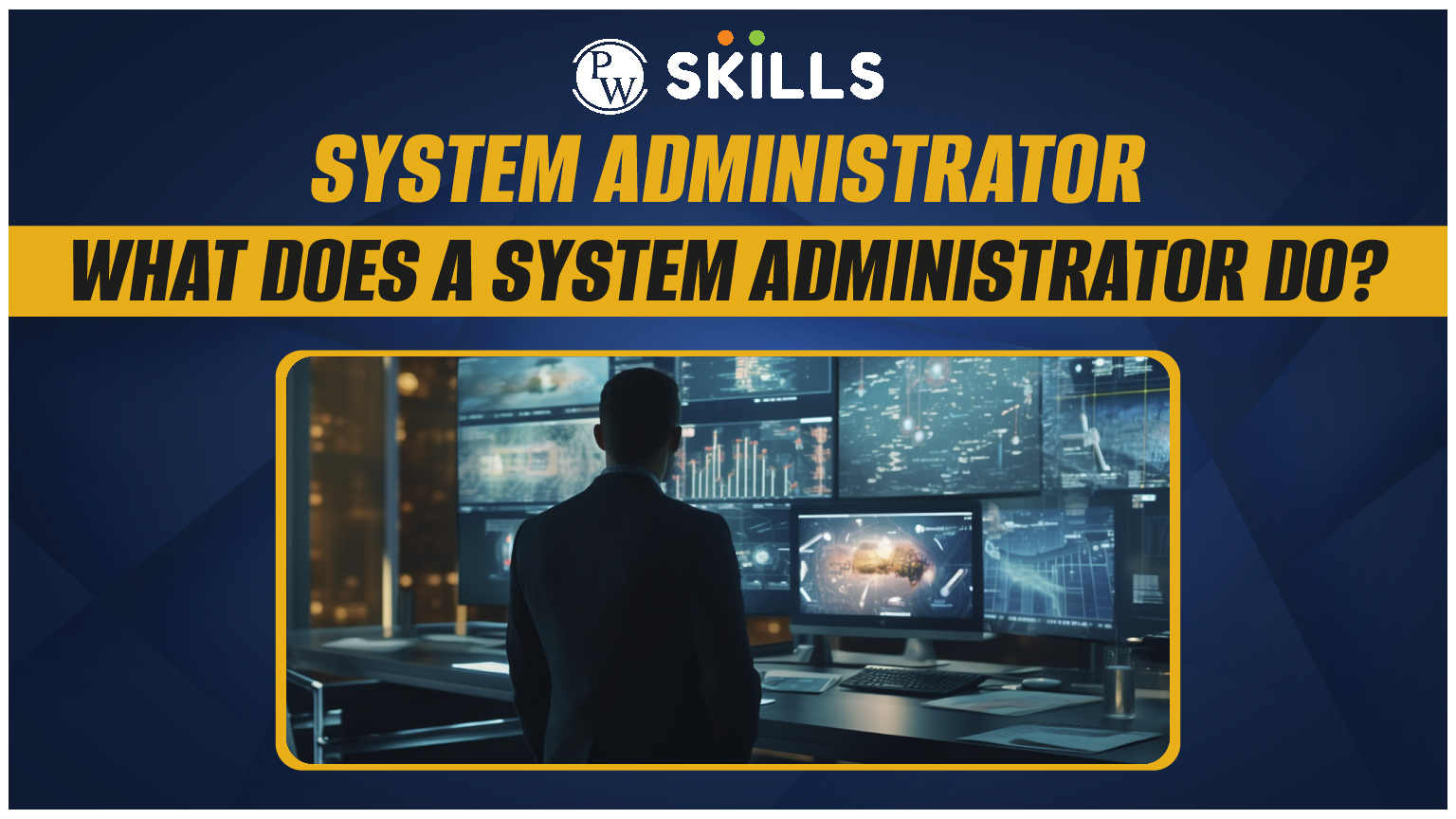 System Administrator What Does A System Administrator Do?