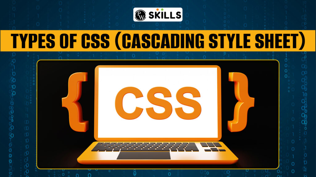 Types Of CSS: How To Use In HTML Documents