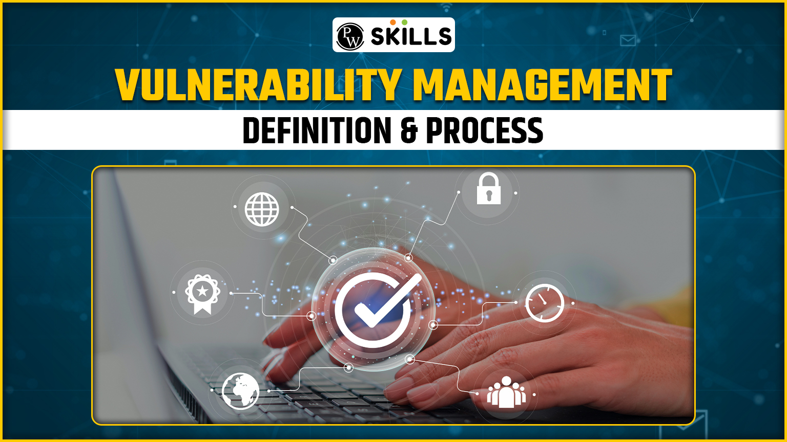 Vulnerability Management: Definition and Process   2 vulnerability management image