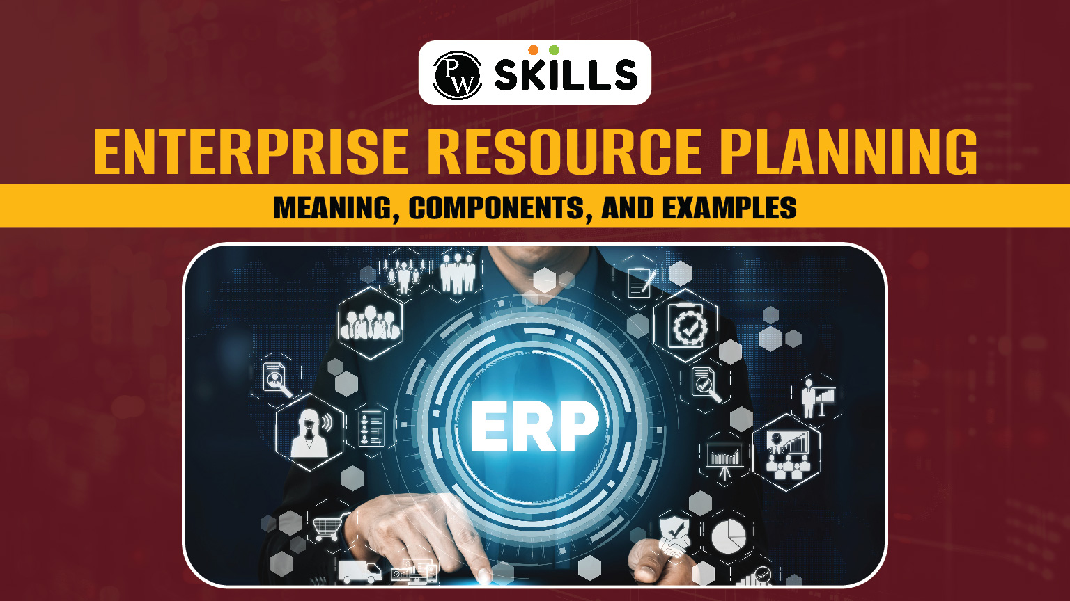 Enterprise Resource Planning - Meaning, Components, And Examples