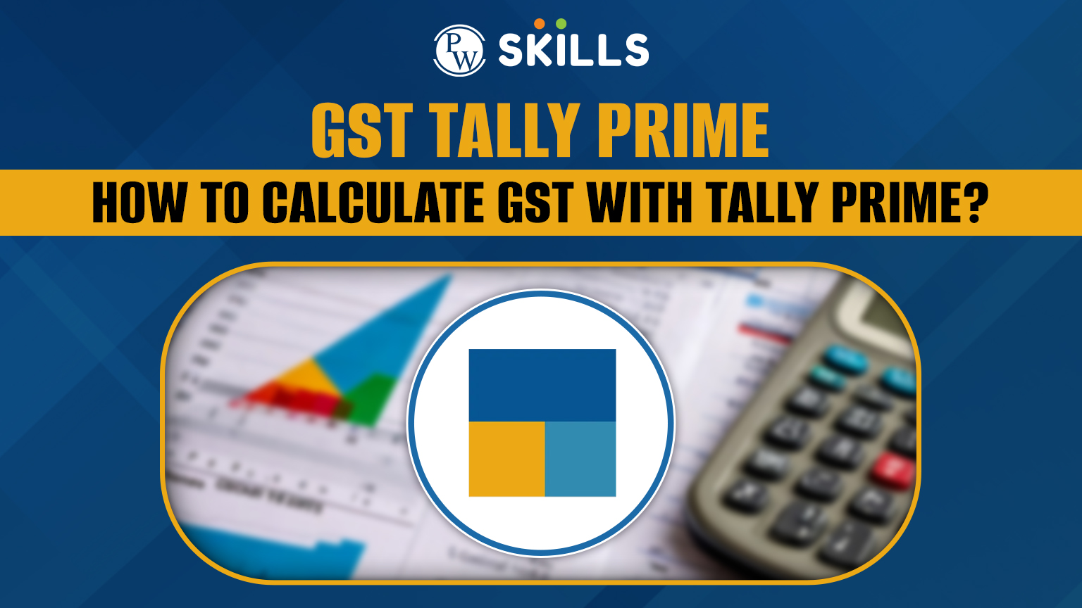 Gst Tally Prime How To Calculate Gst With Tally Prime Pw Skills 2453