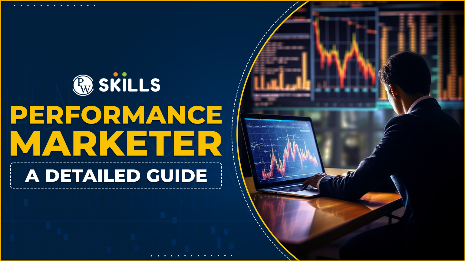 Performance Marketer - A Detailed Guide 2 Performance Marketer