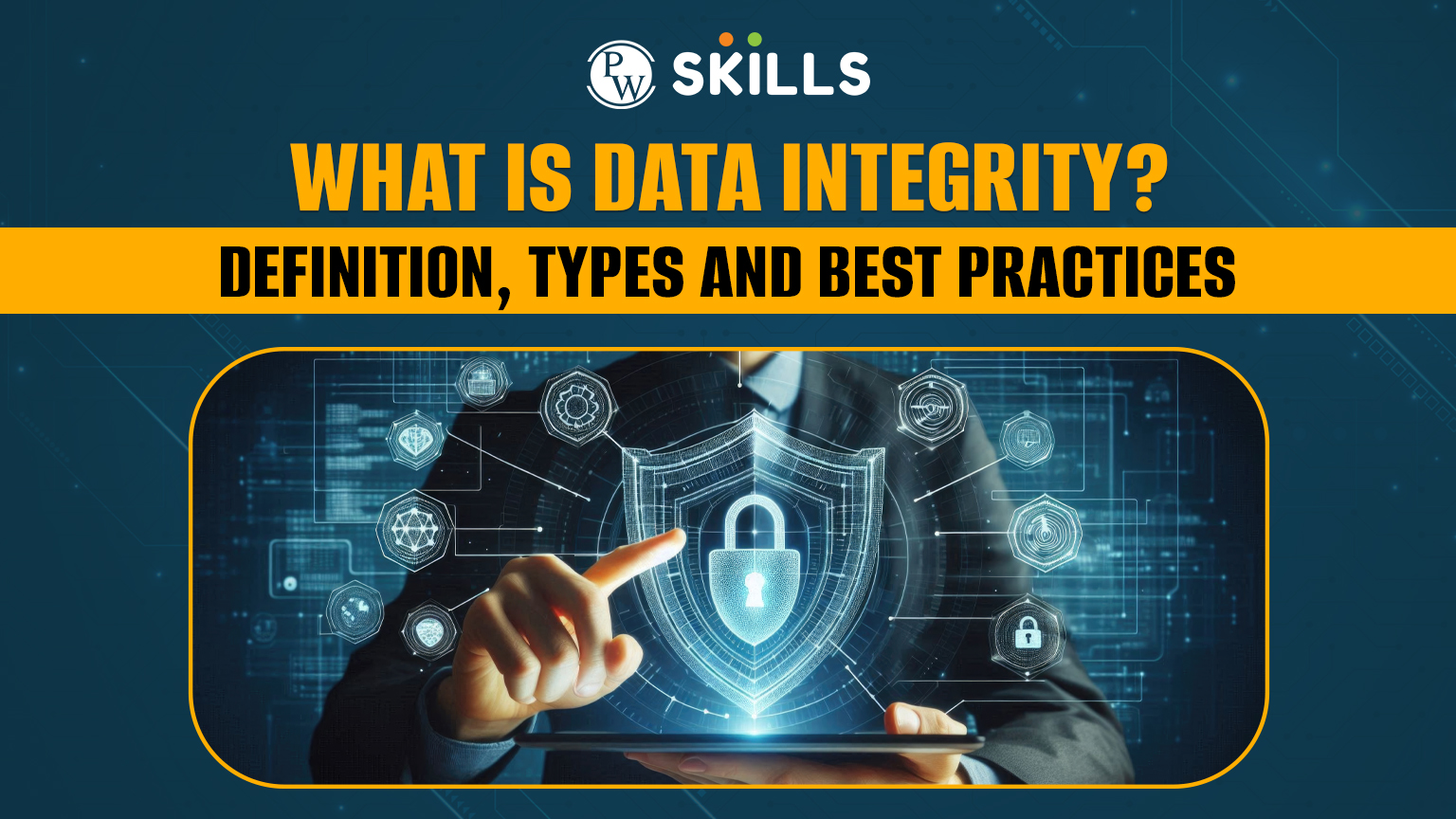 What Is Data Integrity? Definition, Types, And Best Practices