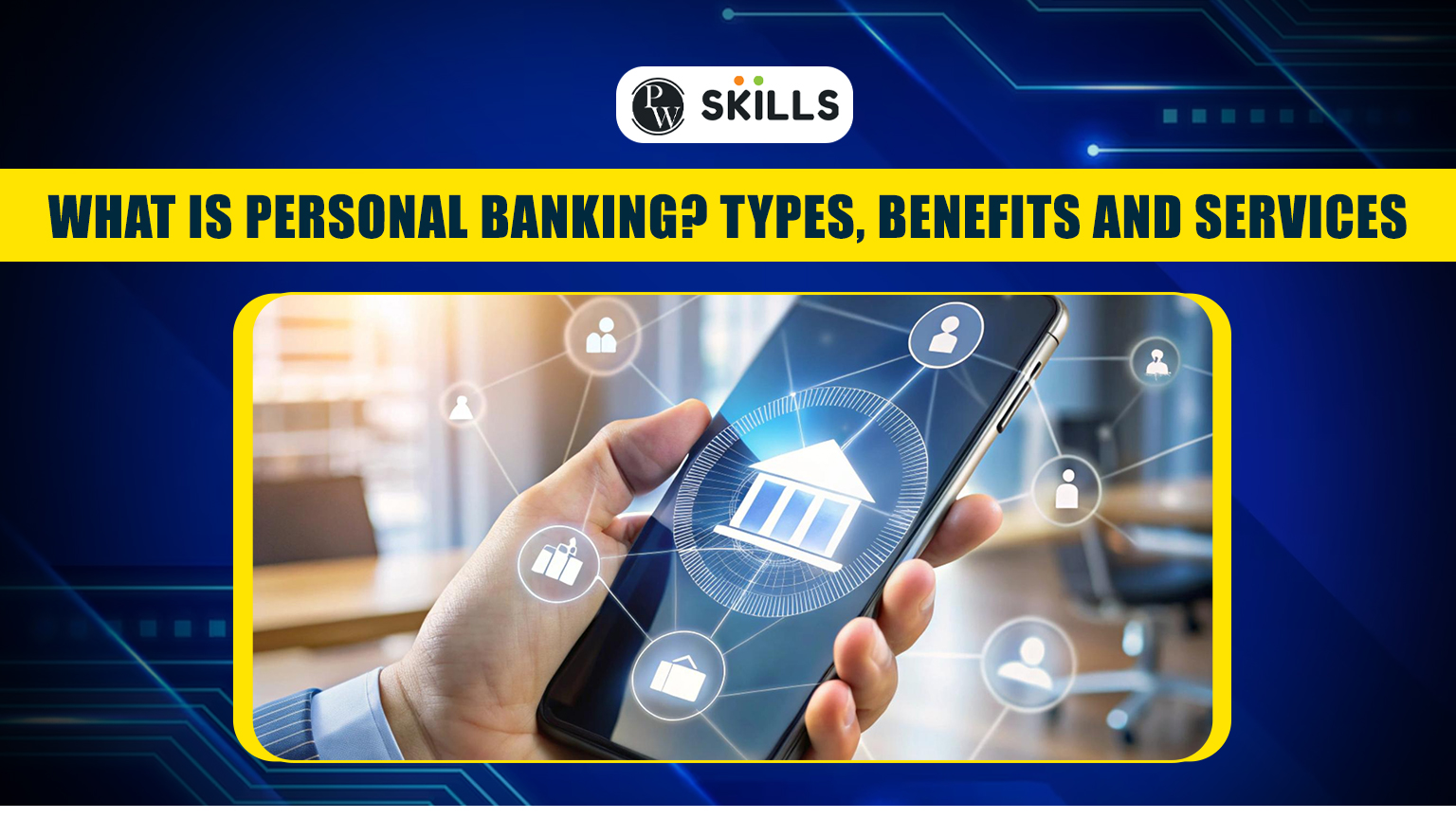 What is Personal Banking? Types, Benefits, And Services 2 personal banking