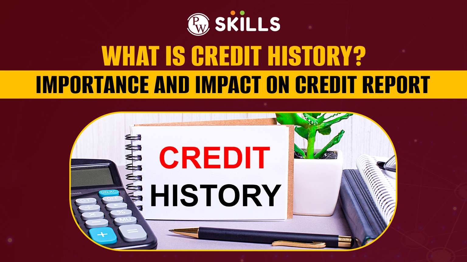 What is Credit History? Importance and Impact of Credit Report 2 credit history
