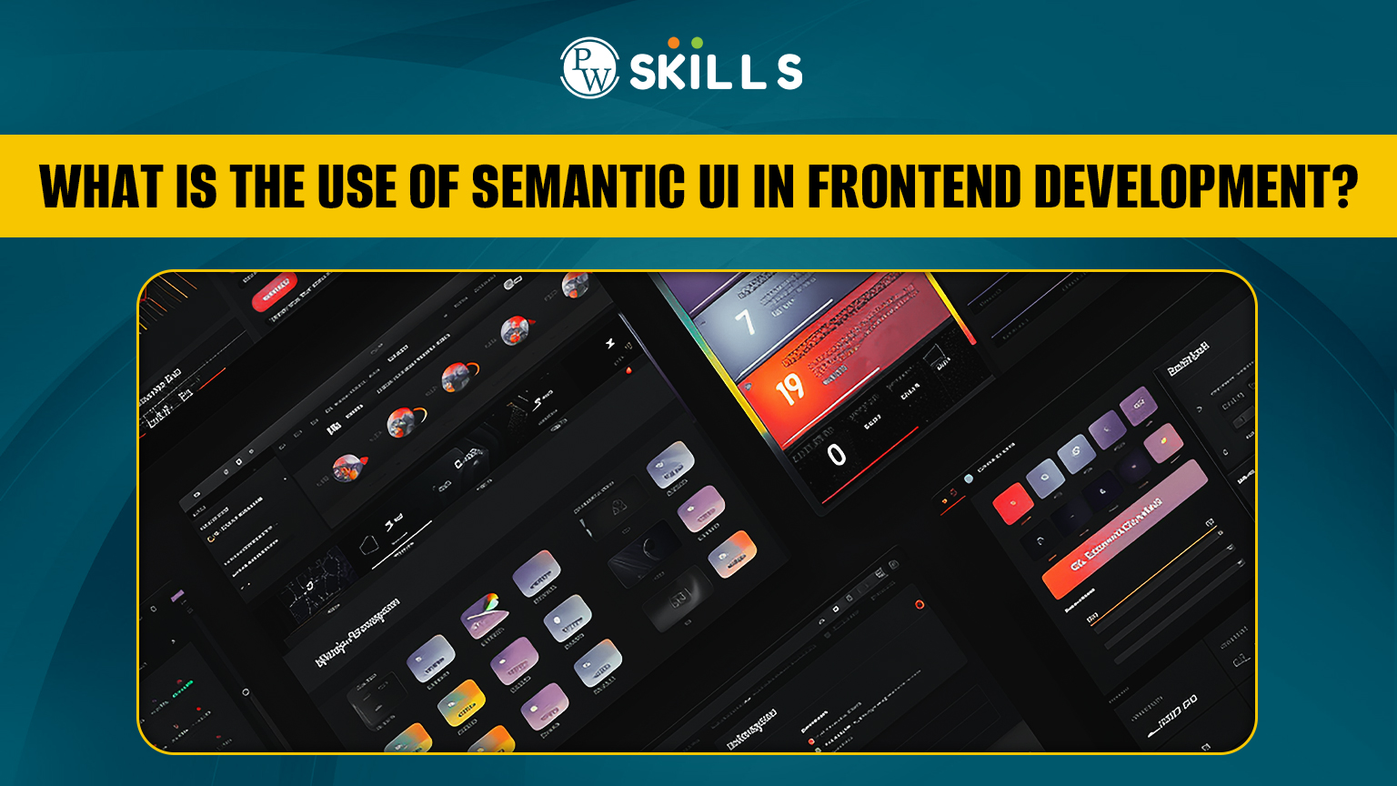 What Is The Use Of Semantic UI In Frontend Development? - PW Skills
