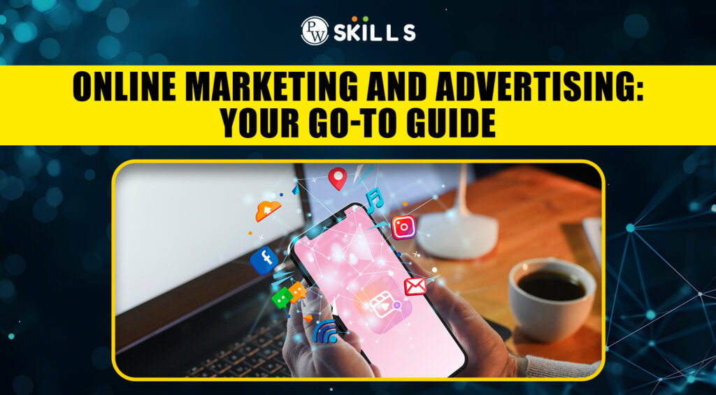 Online Marketing and Advertising Your Go to Guide