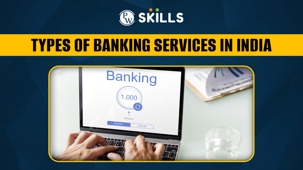 Types of Banking Services in India