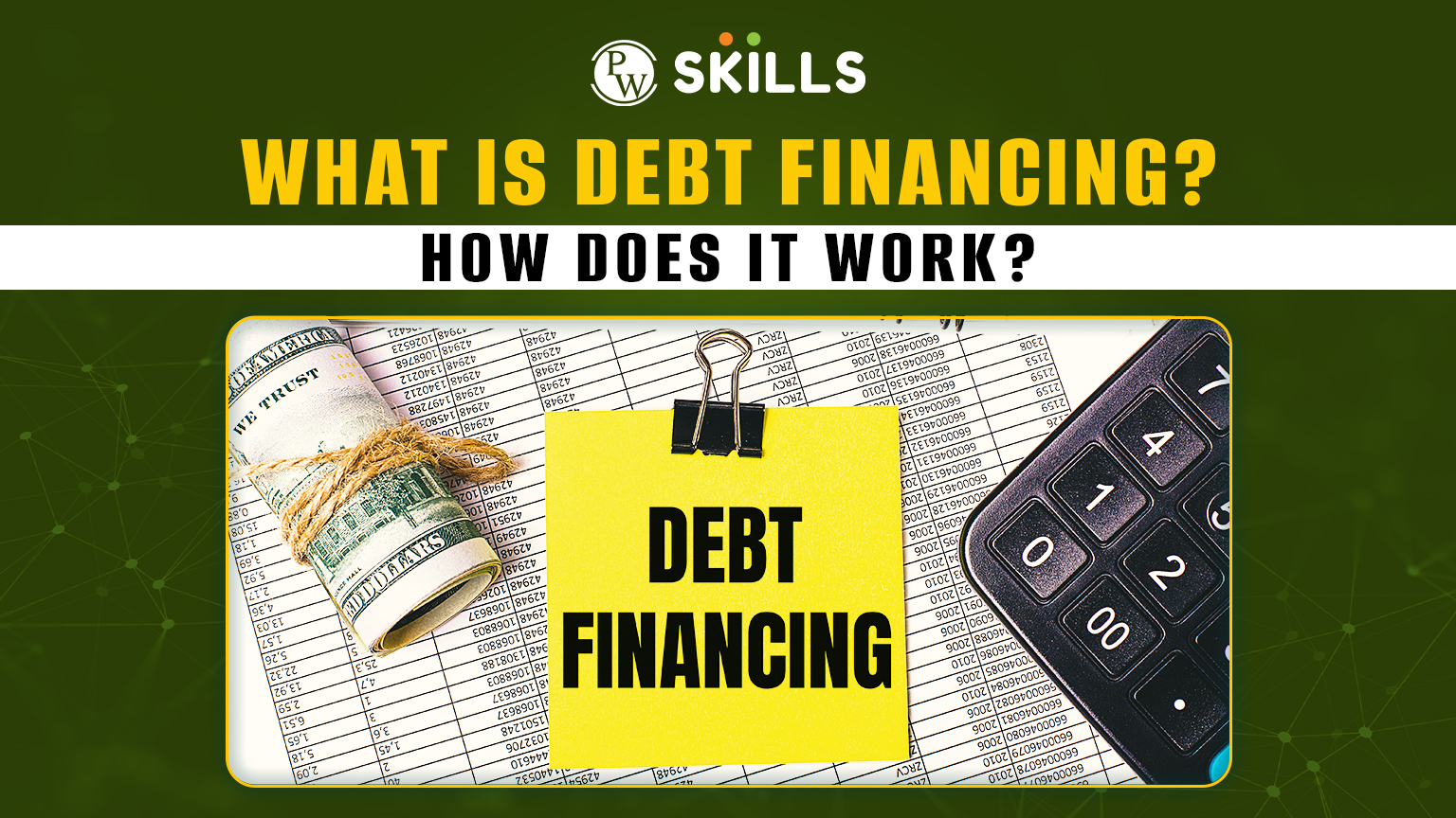 Debt Financing, Advantages, Types, and How Does it Work? 2 Debt Financing