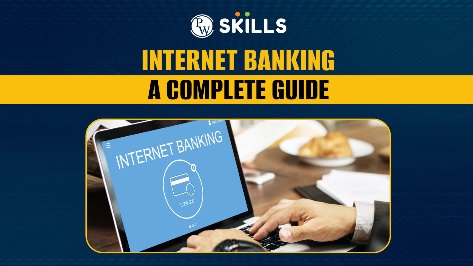 Internet Banking : A Complete Guide 2 Internet Banking A Complete Guide