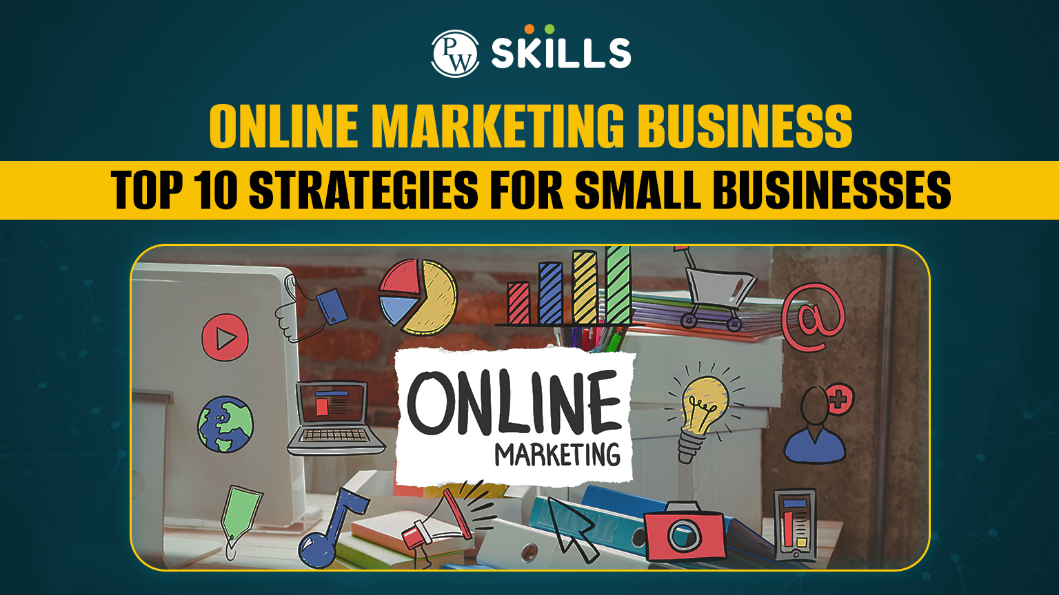 Online Marketing Business - Top 10 Strategies For Small Businesses