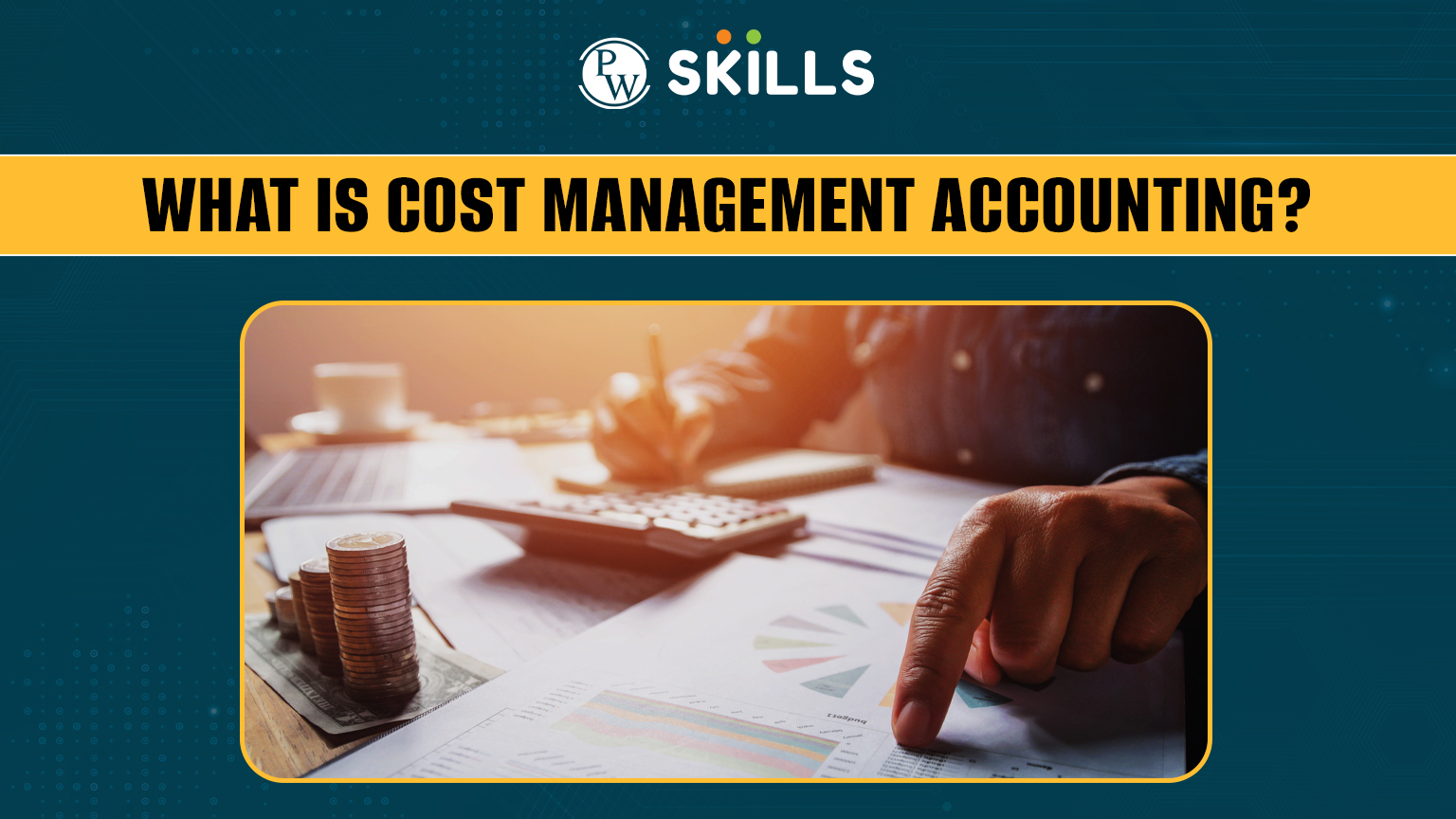 What Is Cost Management Accounting? Definition, Objectives and Importance 2 What is Cost Management Accounting