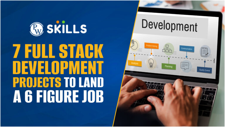 7 Full Stack Development Projects To Land A 6 Figure Job