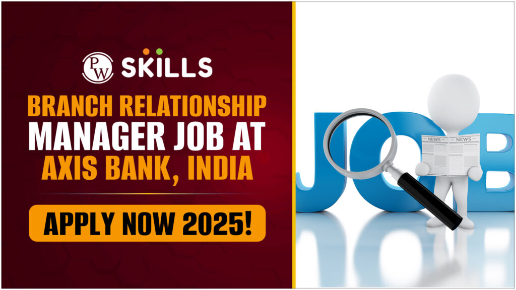 Branch Relationship Manager Job at Axis Bank