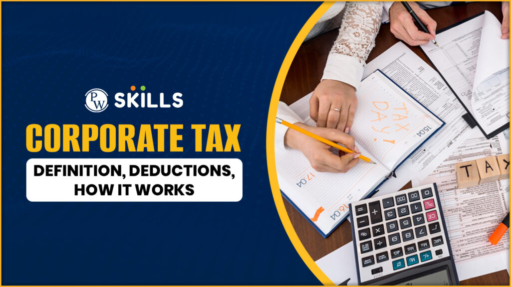 Corporate Tax: Definition, Deductions, How It Works