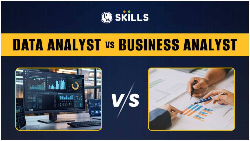 Data Analyst vs Business Analyst