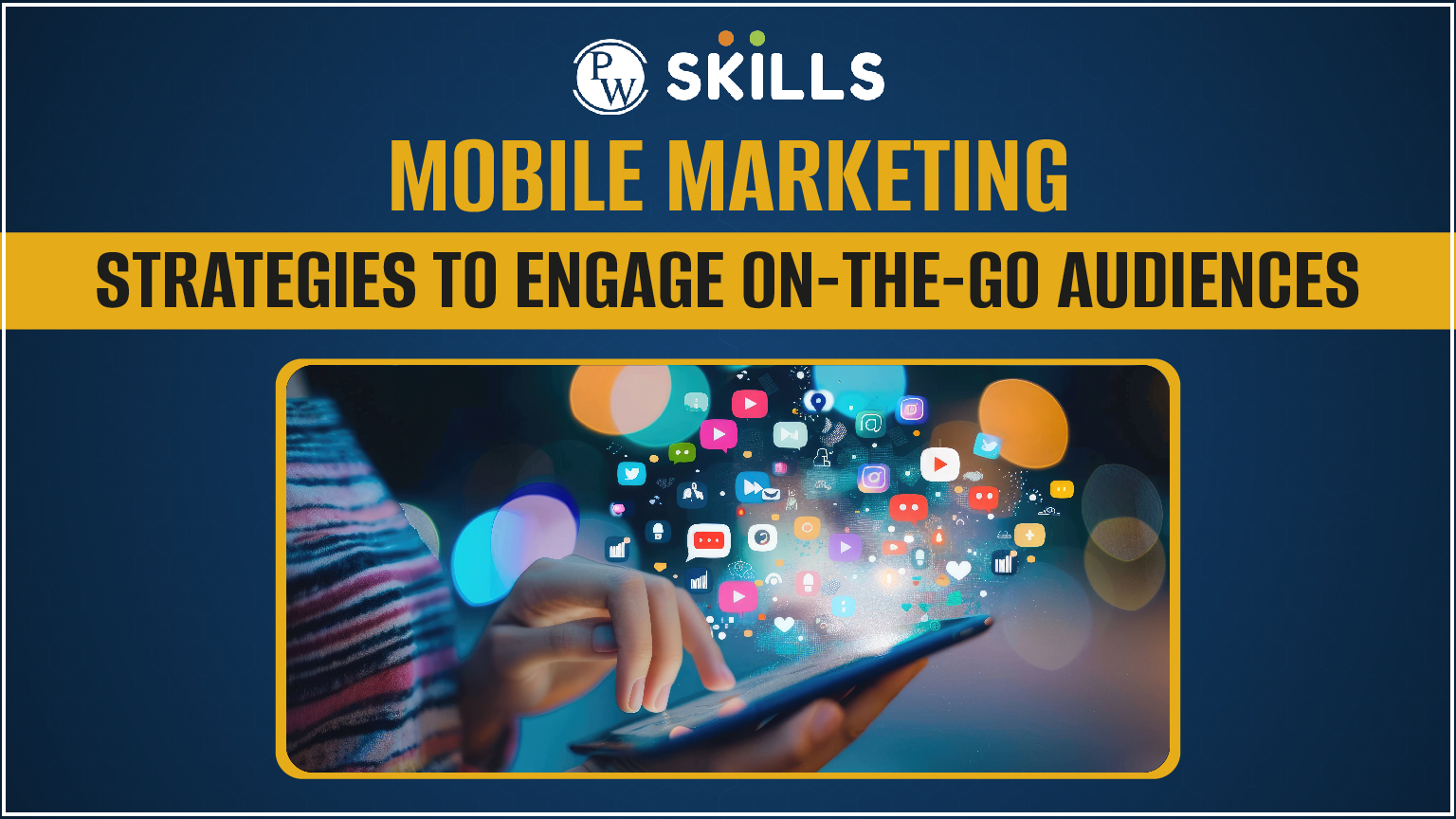 Mobile Marketing Strategies to Engage On-the-Go Audiences 2 Mobile Marketing