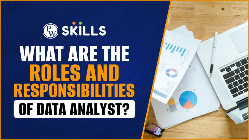 data analyst roles and responsibilities