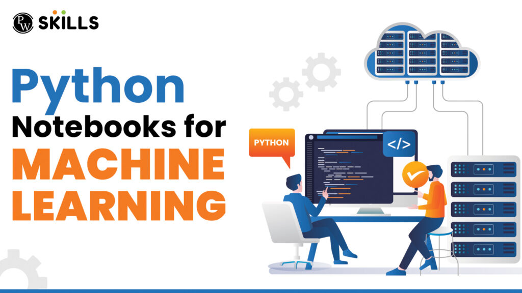 Python Notebooks For Machine Learning, Benefits, Features