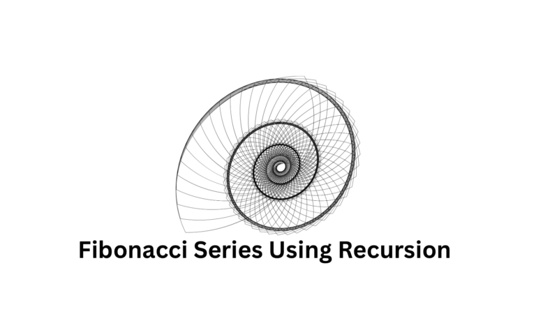 Fibonacci Sequence Using Recursion In Java: Complete Explanation