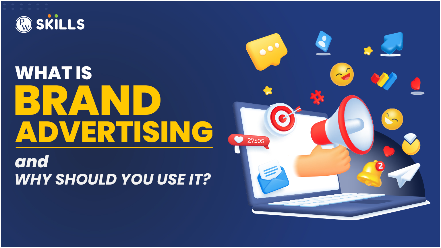 What Is Brand Advertising & Why Should You Use it 2 Brand Advertising