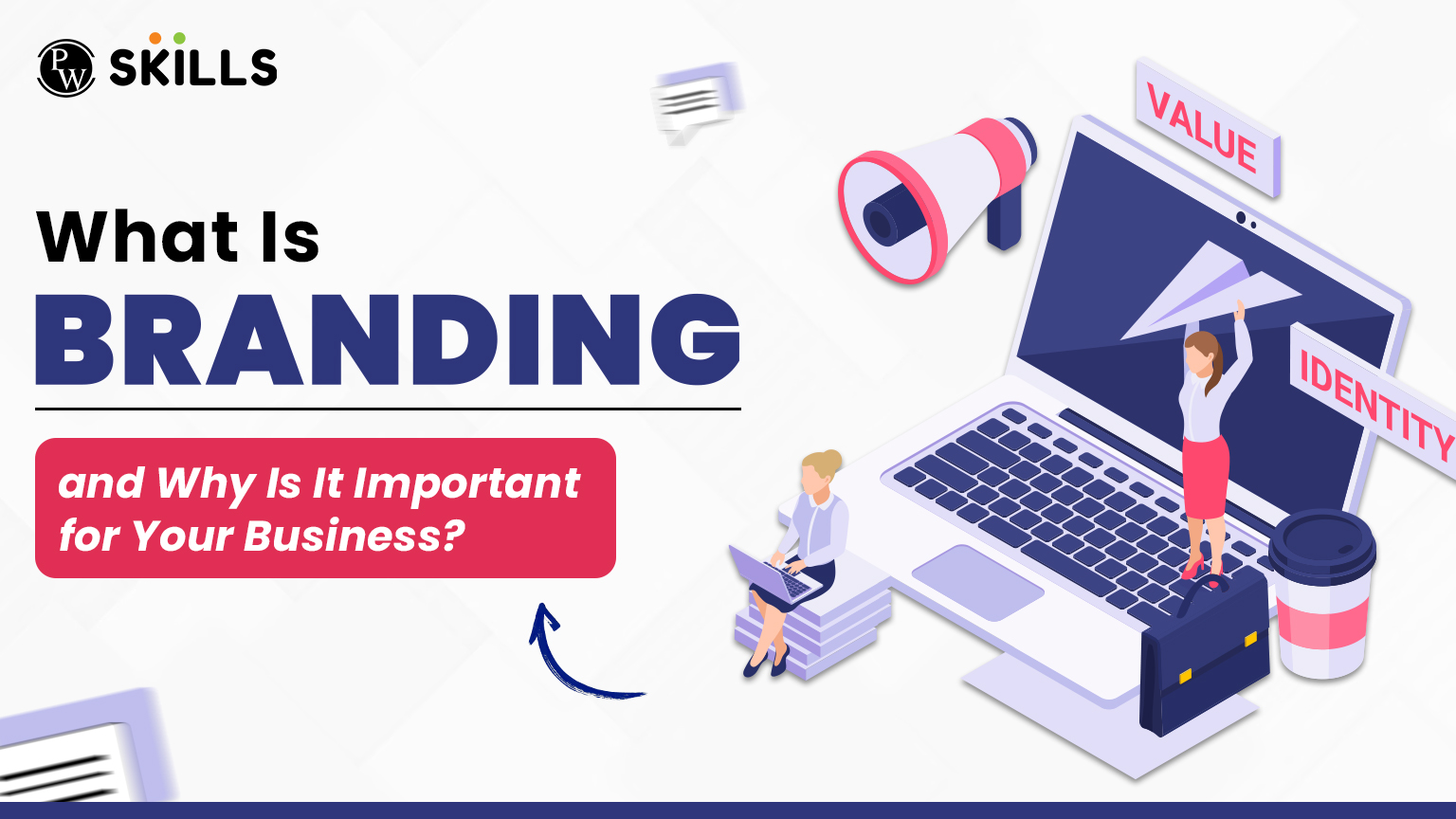 What Is Branding and Why Is It Important for Your Business 2 Branding