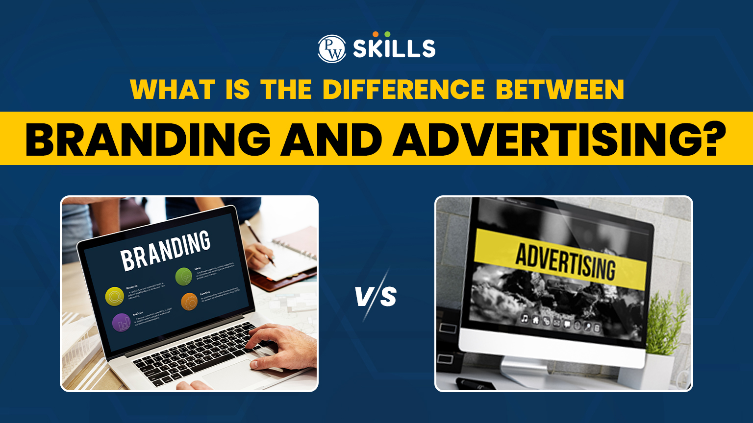What Is the Difference Between Advertising and Branding 2 Advertising and Branding