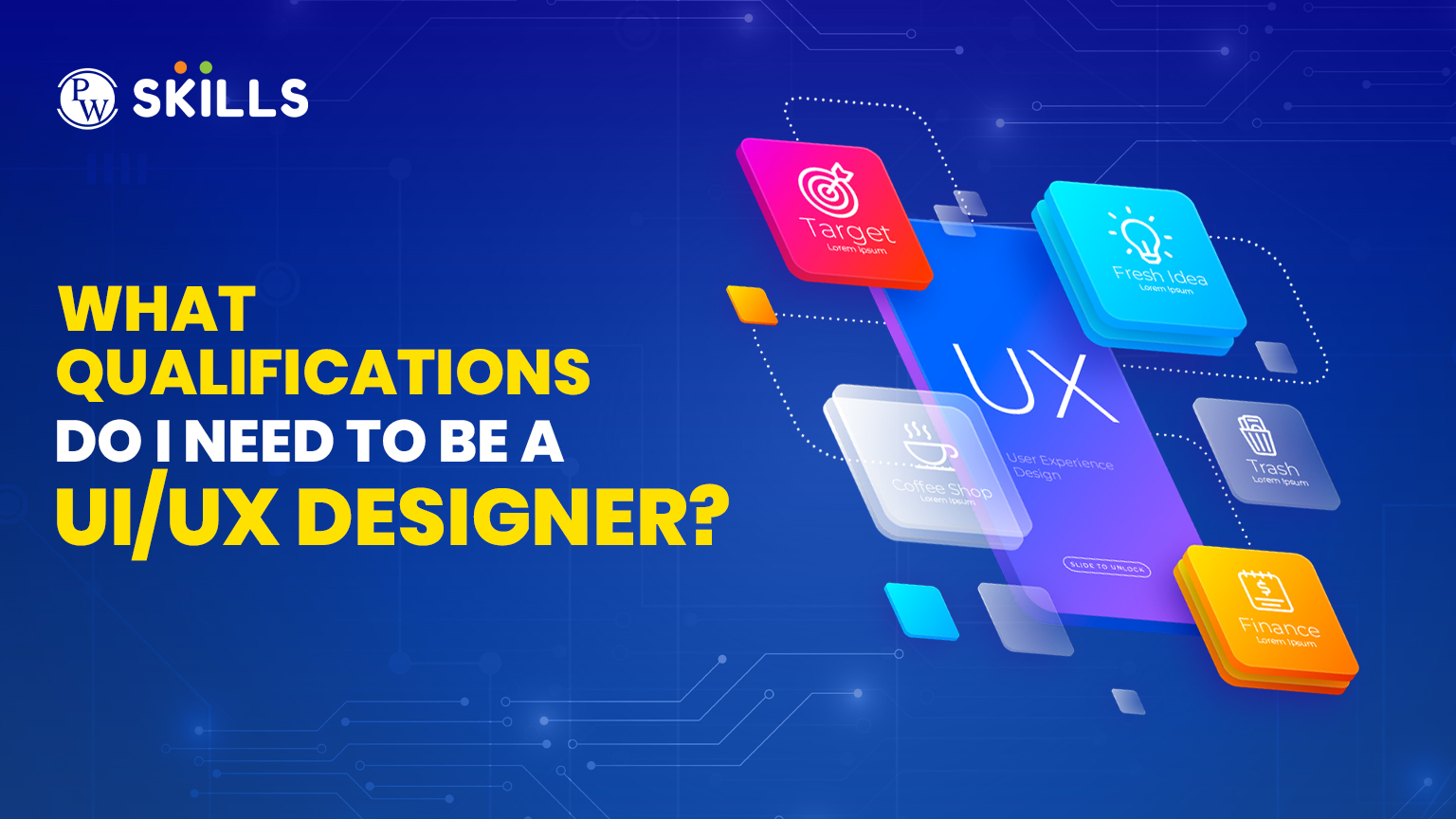 UI UX Design Designer: What Qualifications Do I Need To Be A UI/UX ...
