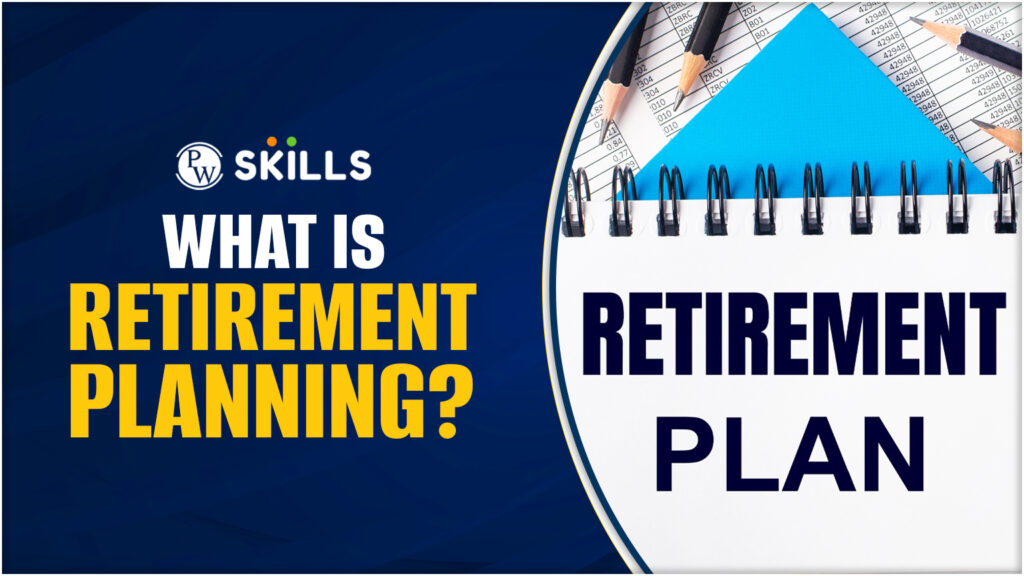 What is Retirement Planning?