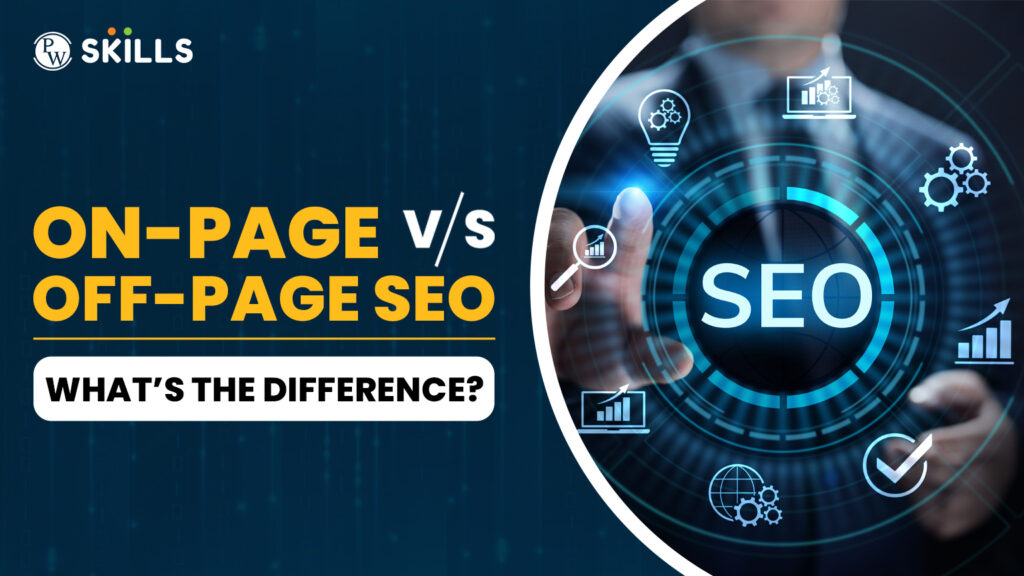 On-Page vs. Off-Page SEO: What’s the Difference?