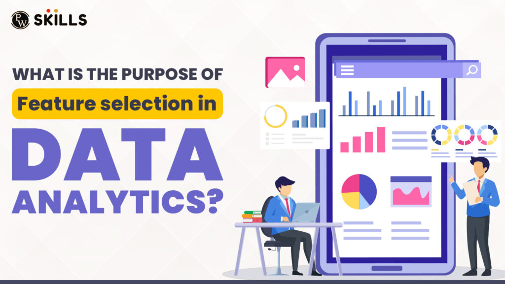 what is the purpose of feature selection in data analytics?