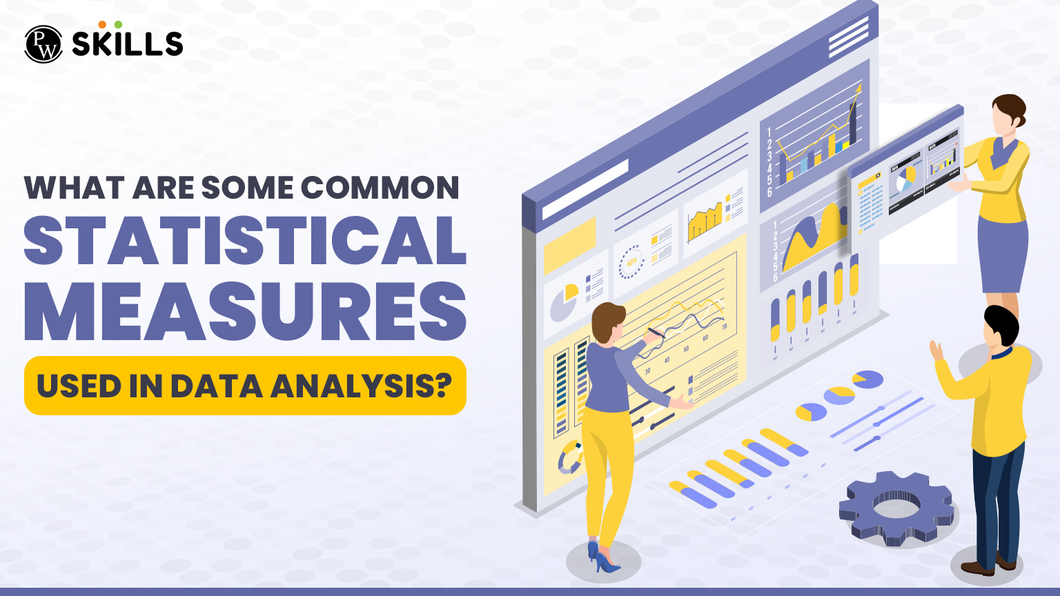 What Are Some Common Statistical Measures In Data Analytics? 2 what are some common statistical measures used in data analysis?