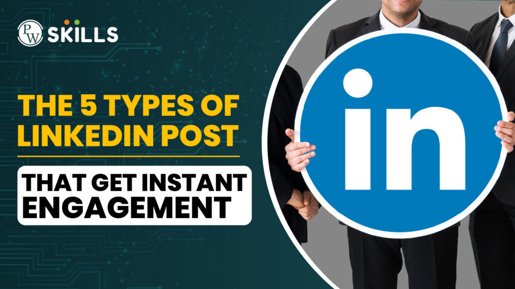 The 5 Types Of LinkedIn Post That Get Instant Engagement