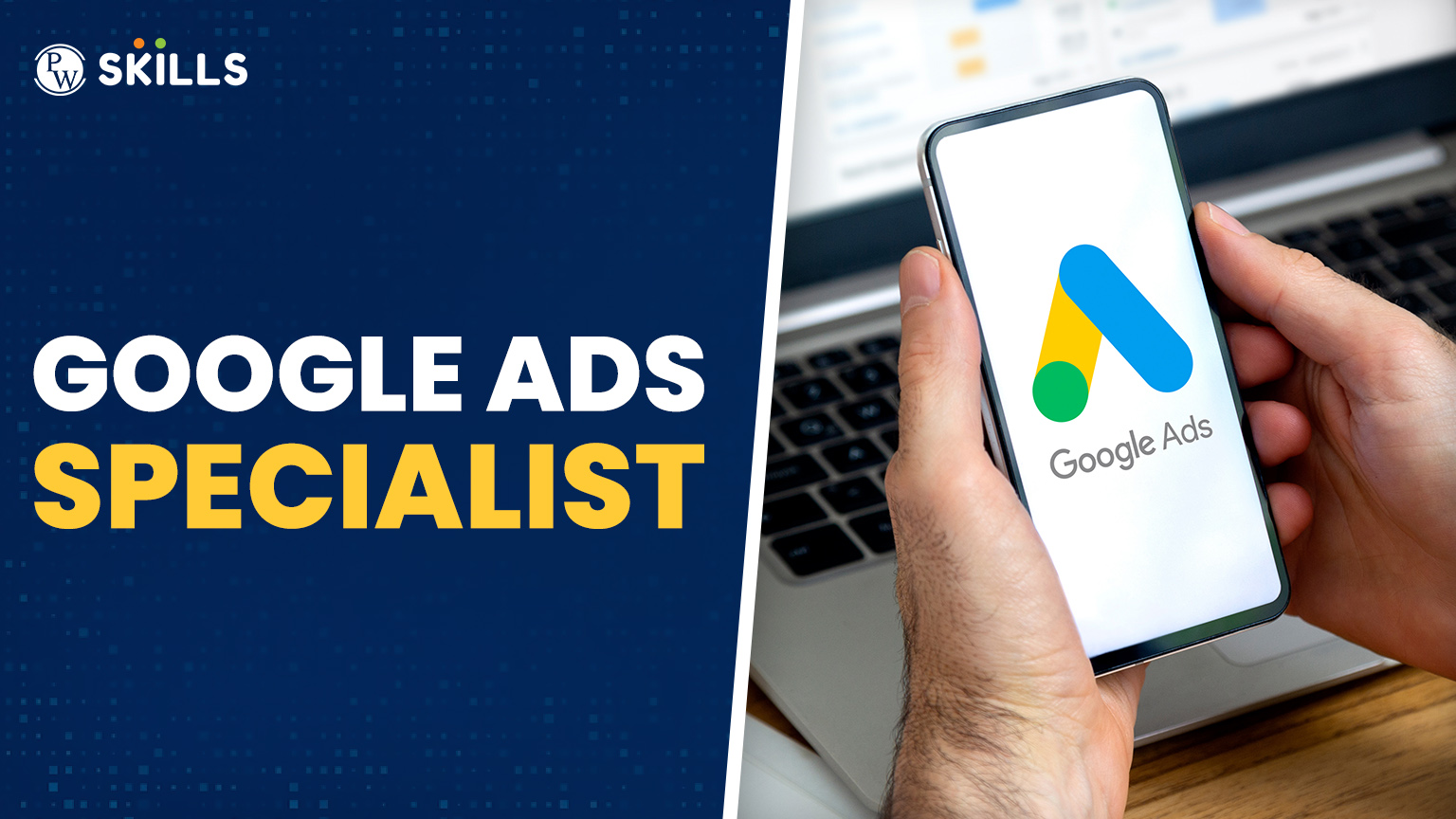 How to Become a Google Ads Specialist in 2025? Certifications & Career Scope 2 Google Ads Specialist