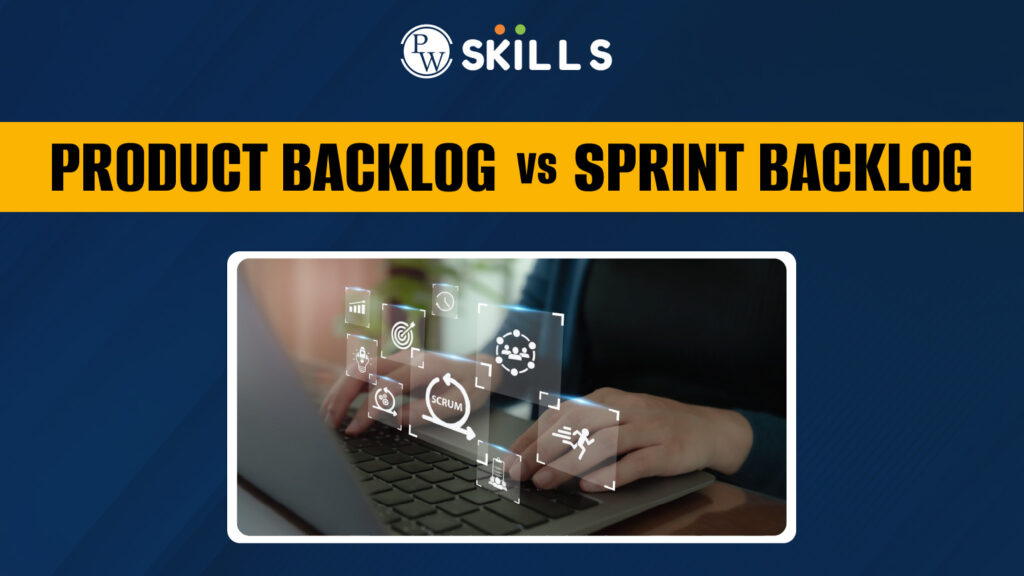 Product backlog vs sprint backlog