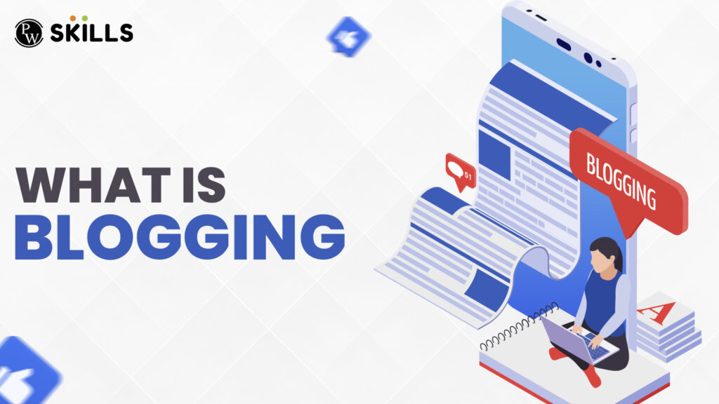 What Is Blogging