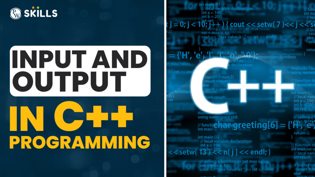Input and Output in C++ Programming