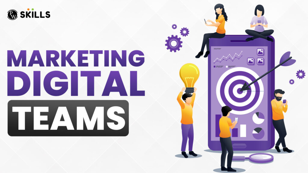 Digital marketing teams