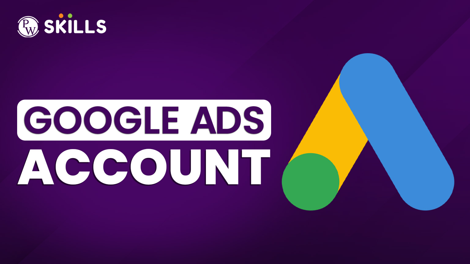 What Are Google Ads Accounts? Learn 3 Simple Steps to Set up 2 Google Ads Accounts