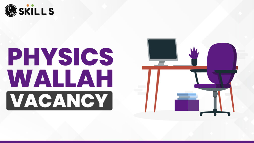 Physics Wallah Vacancy
